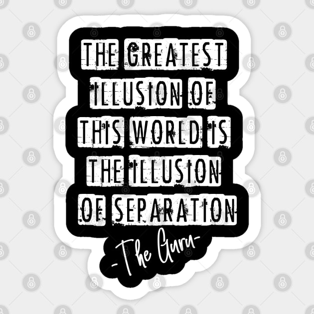 Avatar - The greatest illusion of this world is the illusion of separation Sticker by RataGorrata